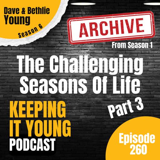 [REWIND] The Challenging Seasons of Life Part 3