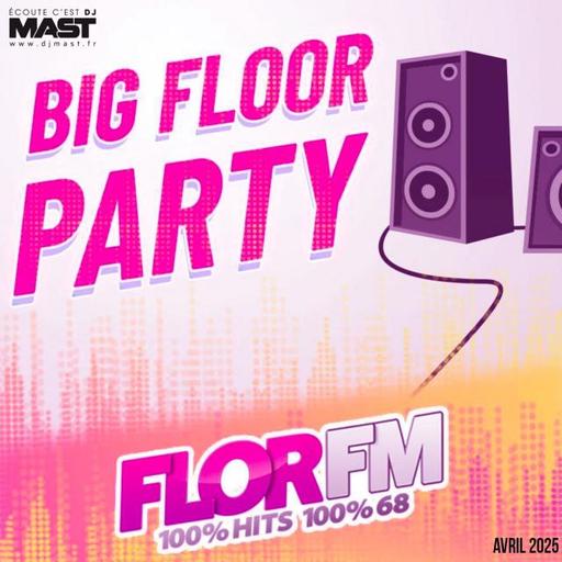 DJ MAST - BIG FLOOR PARTY (Avril 2025)