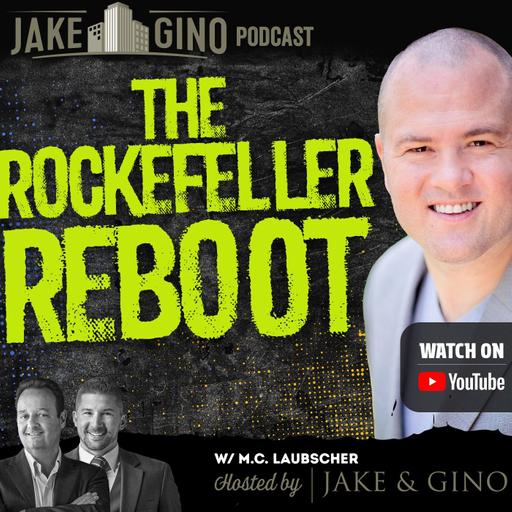 The Rockefeller Reboot: Family Wealth Secrets with M.C. Laubscher | Jake & Gino Poadcast