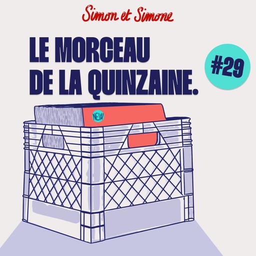 Le Morceau de la Quinzaine #29