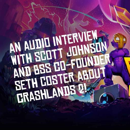CORE SPECIAL: Crashlands 2 and Seth Coster interview