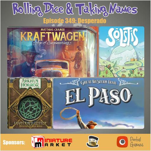 Episode 349: Great Western Trail: El Paso, Kraftwagen, Arkham Horror Lovecraft Letter, Solstis
