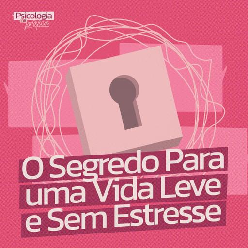 #219 - ⁠Essencialismo: O Segredo para uma Vida Mais Leve e sem Estresse