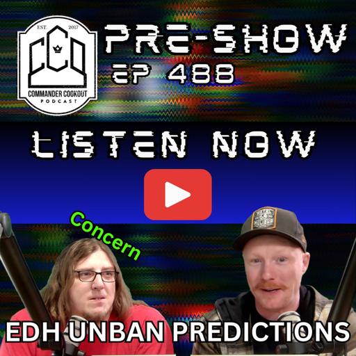 CCO Pre-Show, Ep 488 - Bold Commander Unban Predictions