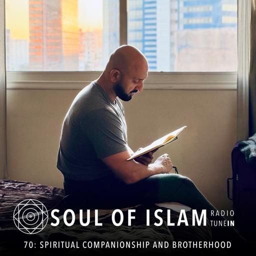 70 | Spiritual Companionship and the Power of Brotherhood with Jamil Popatia