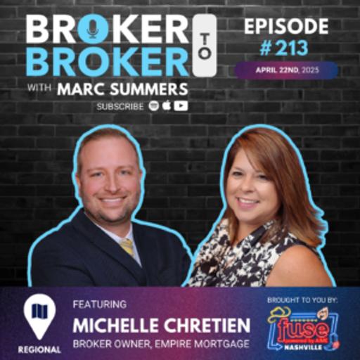 Broker to Broker Podcast: Michelle Chretien – Ep 213