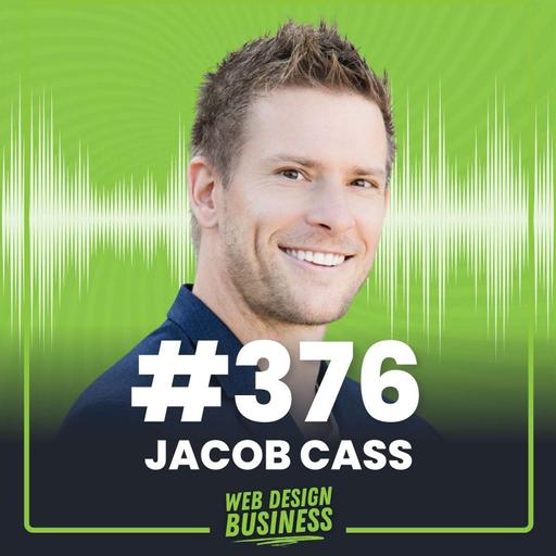 376 - Are you a Web Designer or Brand Strategist? with Jacob Cass