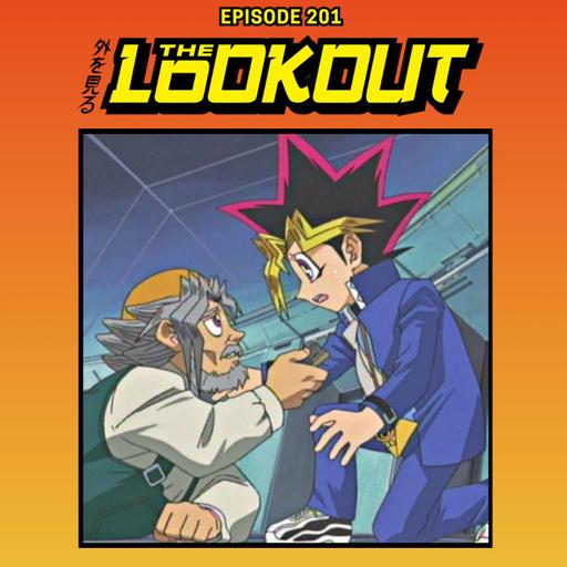 The Lookout: Episode 201 – The Rules Don't Matter w/ Carlos (Yu-Gi-Oh: Duel Monsters Part 1)