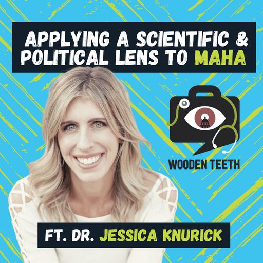 Applying a Scientific & Political Lens to MAHA