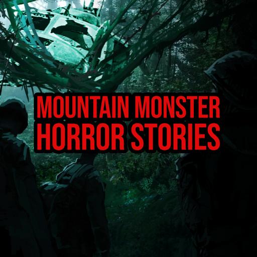 S5 Ep237: Episode 237: Mountain Monster Horror Stories
