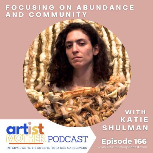 166: Focusing on Abundance and Community with Katie Shulman