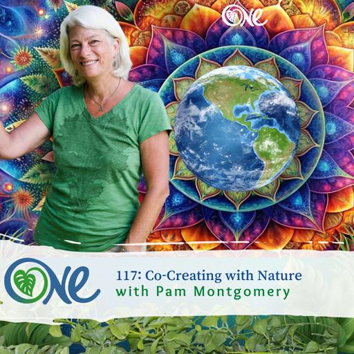 Co-Creating with Nature with Pam Montgomery
