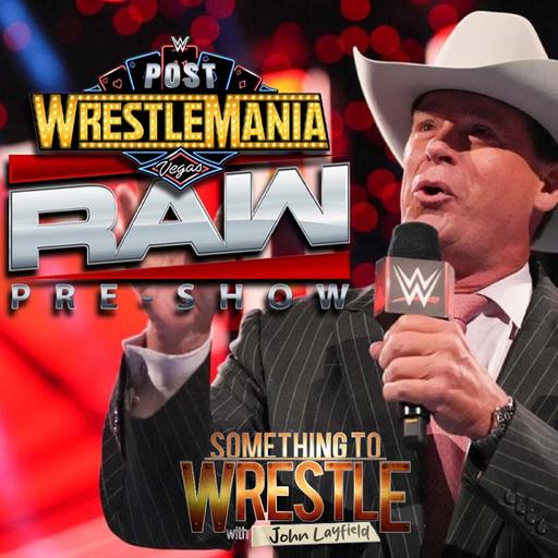 Episode 468: JBL's Post WrestleMania RAW Preview