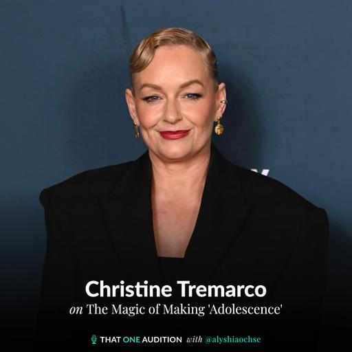 CHRISTINE TREMARCO: The Magic of Making 'Adolescence'