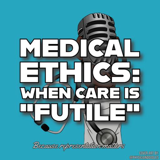 Medical Ethics: When Care is "Futile"