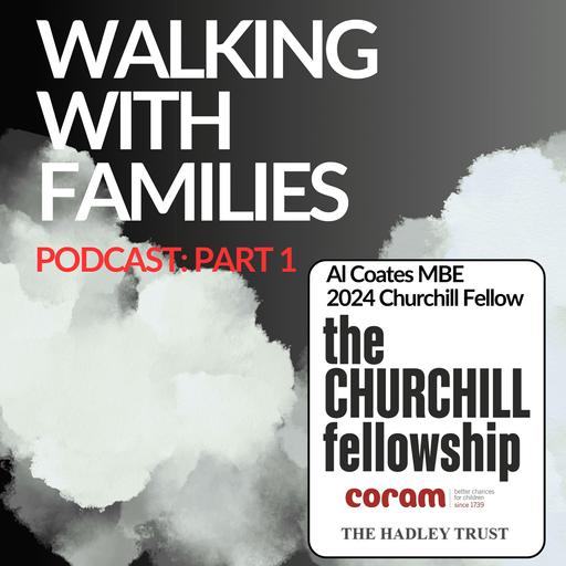 Churchill Fellowship Report Part 1: Walking with Families - Introduction and Peer Support