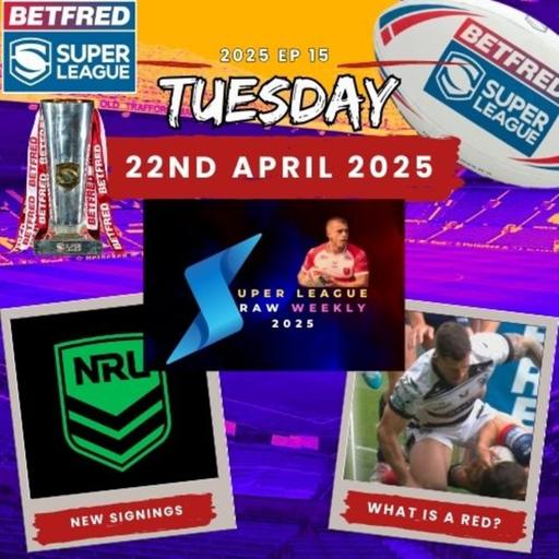 Super League Raw Weekly - 22nd April 2025 - Betfred Super League - Rugby League