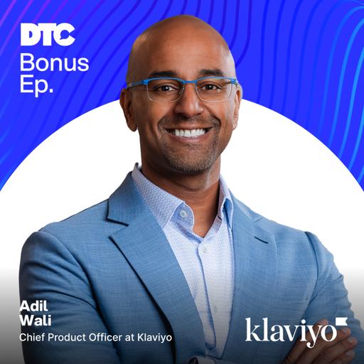 Bonus: How Klaviyo’s CPO Thinks DTC Brands Should Build Customer Relationships in 2025