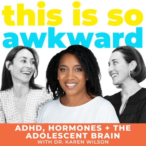 ADHD, Hormones + the Adolescent Brain