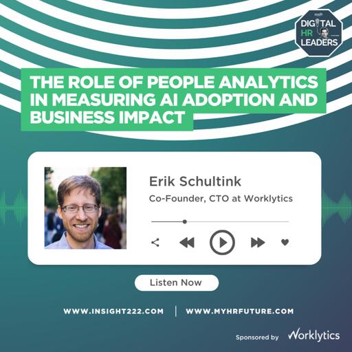 The Role of People Analytics in Measuring AI Adoption and Business Impact (an Interview with Erik Schultink)