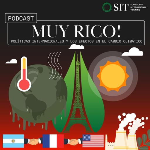 Muy Rico Podcast: Políticas internacionales y los efectos en el cambio climático