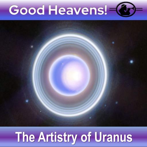 The Artistry of Uranus - Wonders of the 7th Planet