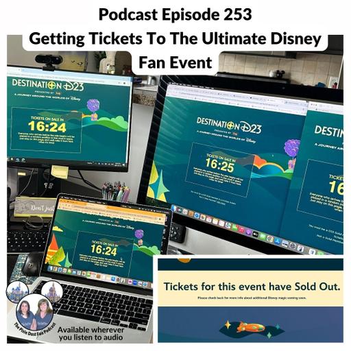 Podcast 253 - Getting Tickets To The Ultimate Disney Fan Event