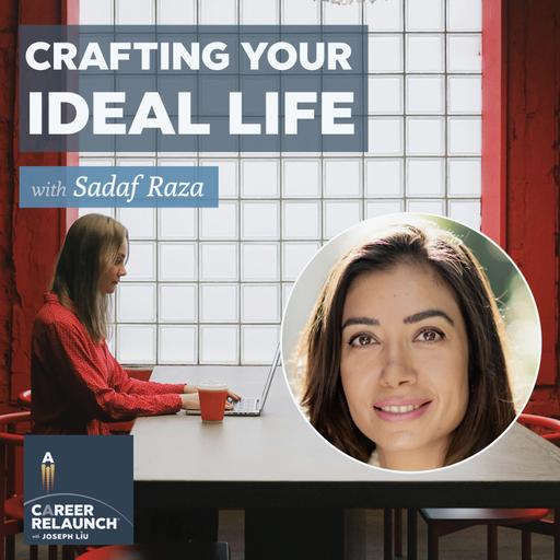Crafting Your Ideal Life with Sadaf Raza- CR106