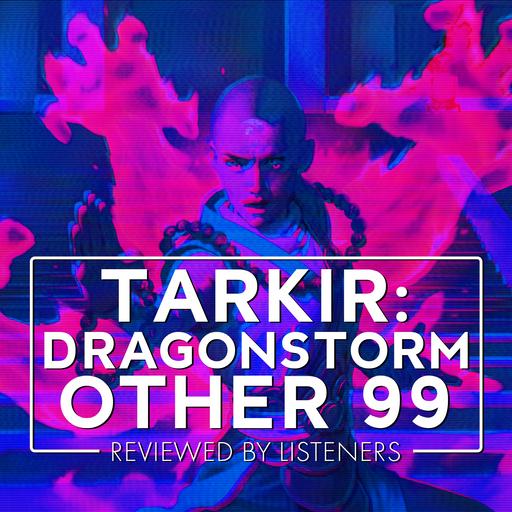 Tarkir: Dragonstorm | Other 99 Review