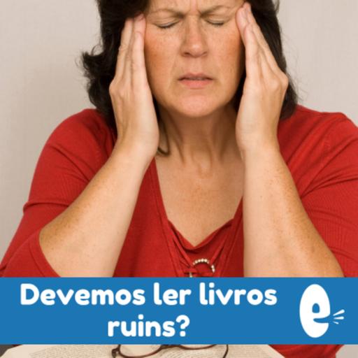 Cultural Portuguese 020: Devemos ler livros ruins?