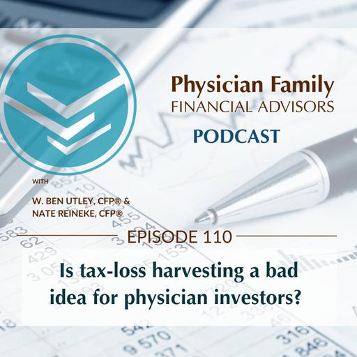 Is tax-loss harvesting a bad idea for physician investors?