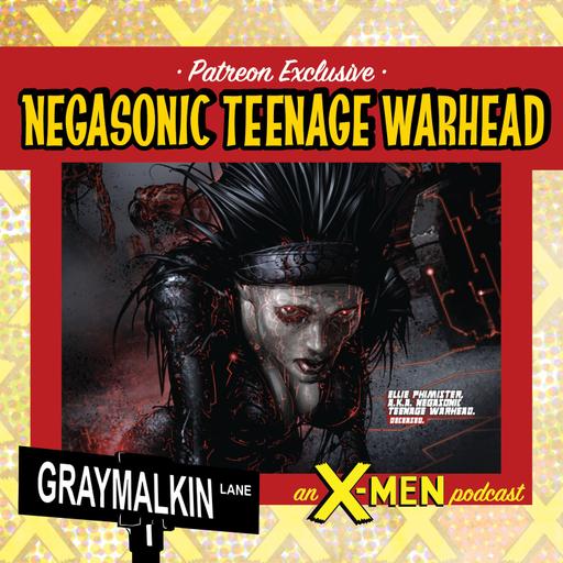 Bonus Patreon Release: Negasonic Teenage Warhead! With Robyn Moffat!