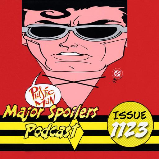 Major Spoilers Podcast #1123: Plastic Man on the Lam