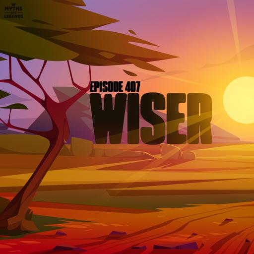 407: West African folklore: Wiser