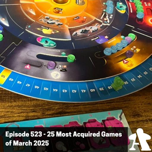 Episode 524 - 25 Most Acquired Games of March 2025