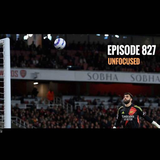 Episode 827 - Unfocused