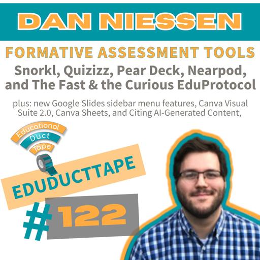 EDT122: Formative Assessment with Dan Niessen: Quizizz, Nearpod, Pear Deck, and Snorkl, plus Google Slides, Canva Visual Suite 2.0, and Canva Sheets