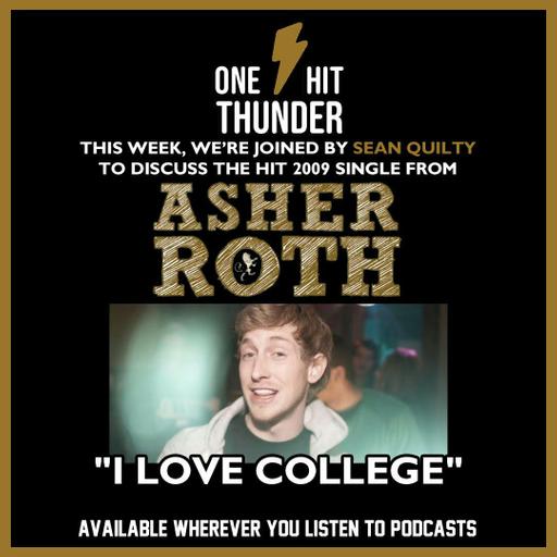 “I Love College” by Asher Roth (f/ Sean Quilty)