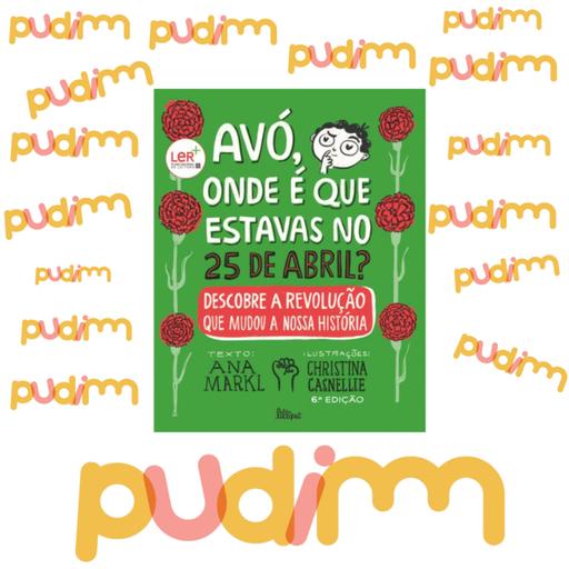 Avó onde é que estavas no 25 Abril