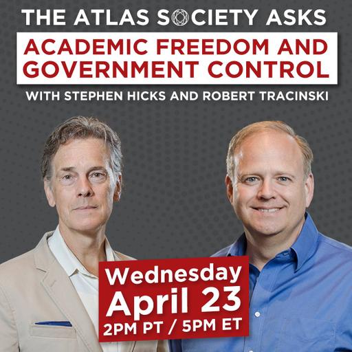 Academic Freedom & Government Control with Hicks and Tracinski
