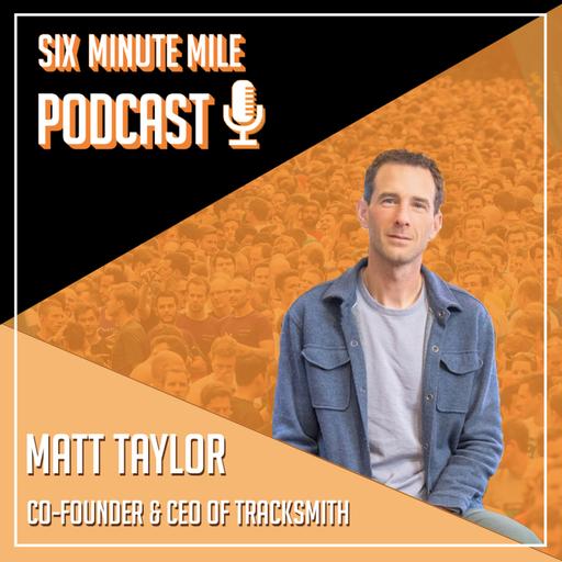 Matt Taylor - Co-Founder and CEO of Tracksmith