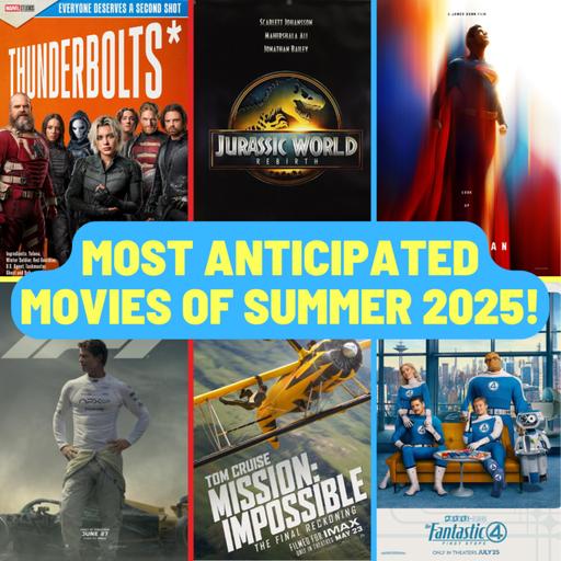 Top 10 Most Anticipated Movies of Summer 2025!