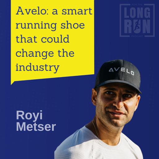 Designing the World’s First and Smartest Running Shoe: Avelo’s Founder Royi Metser