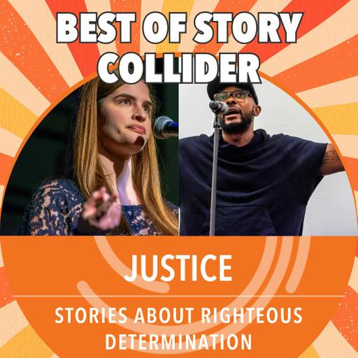 Best of Story Collider: Justice