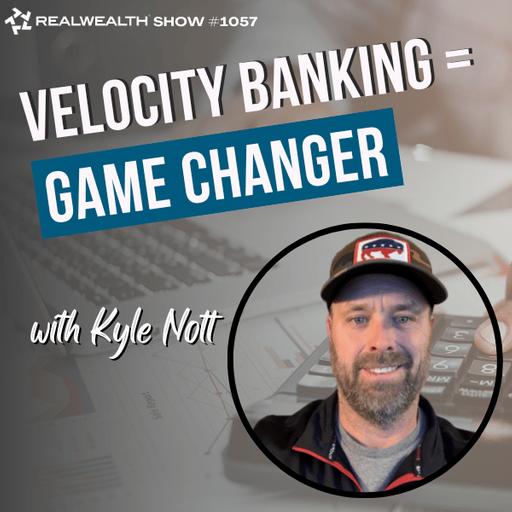 Real Wealth Member Story: 33 Doors, Velocity Banking, and Reaching Financial Freedom with Kyle Nott