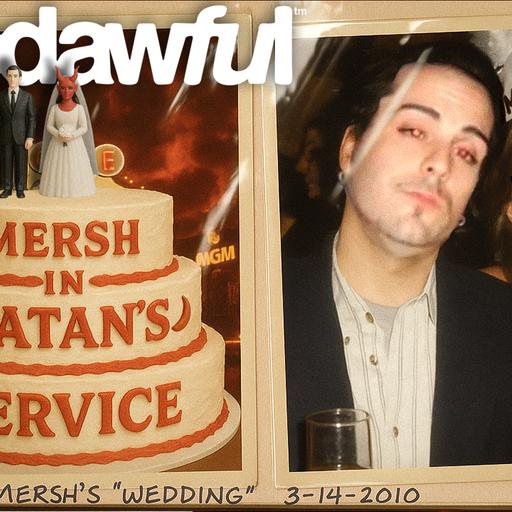 Mersh In Satan's Service - PODAWFUL PODCAST EO61