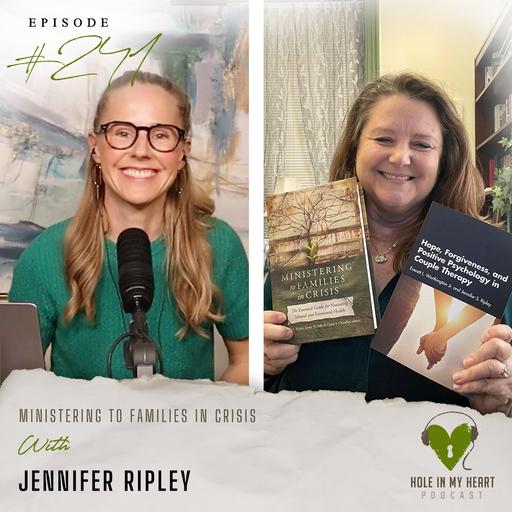 Episode 241: Ministering to Families in Crisis | Jennifer Ripley