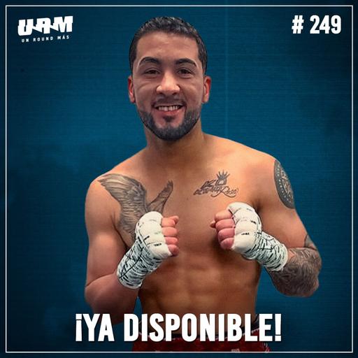 Un Round Más #249 Roberto Cruz Rosa