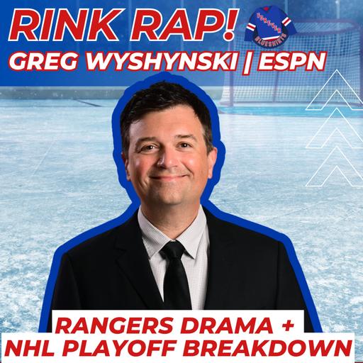 Greg Wyshynski of ESPN Breaks Down Rangers' Drama & NHL Playoffs