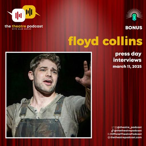 BONUS - "Floyd Collins" Press Day with Jeremy Jordan, Lizzy McAlpine, Taylor Trensch, and more (Mar 11, 2025)